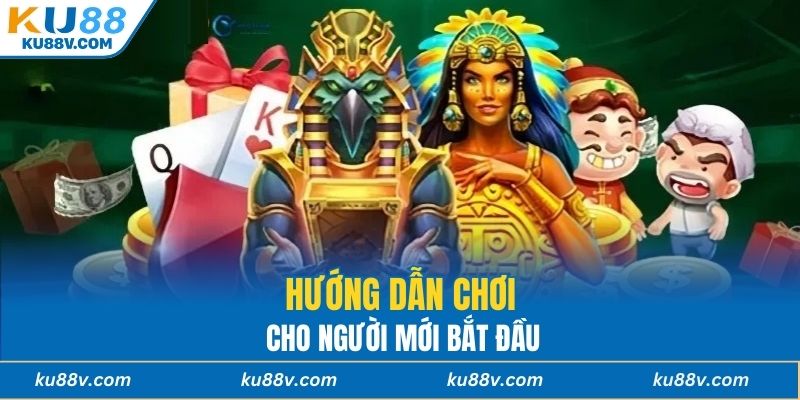 Hướng dẫn chơi cho người mới bắt đầu