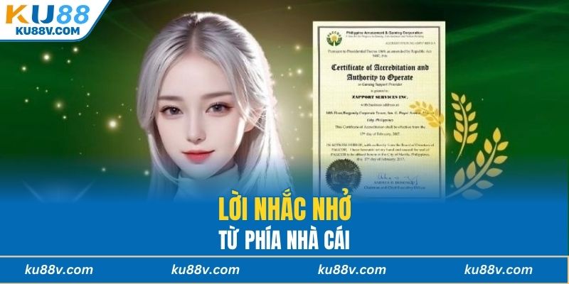 Lời nhắc nhở từ phía nhà cái