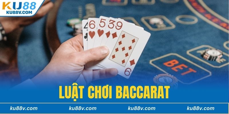 Luật Chơi Baccarat
