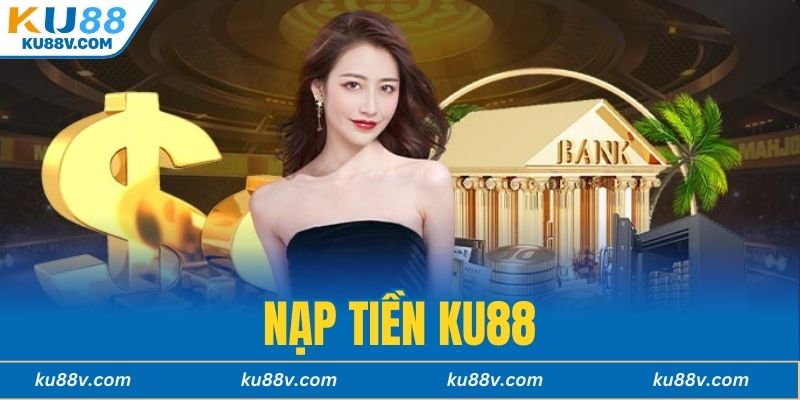 Nạp Tiền KU88