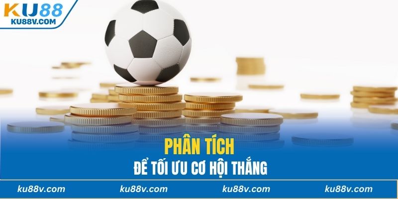 Phân tích để tối ưu cơ hội thắng
